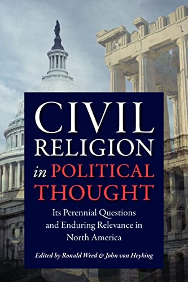 Civil Religion in Political Thought – Its Perennial Questions and Enduring Relevance in North America