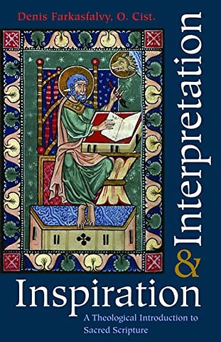 Inspiration and Interpretation – A Theological Introduction to Sacred Scripture