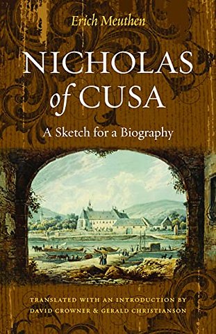 Nicholas of Cusa – A Sketch for a Biography