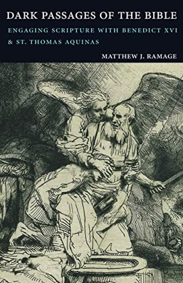 Dark Passages of the Bible – Engaging Scripture with Benedict XVI and St. Thomas Aquinas