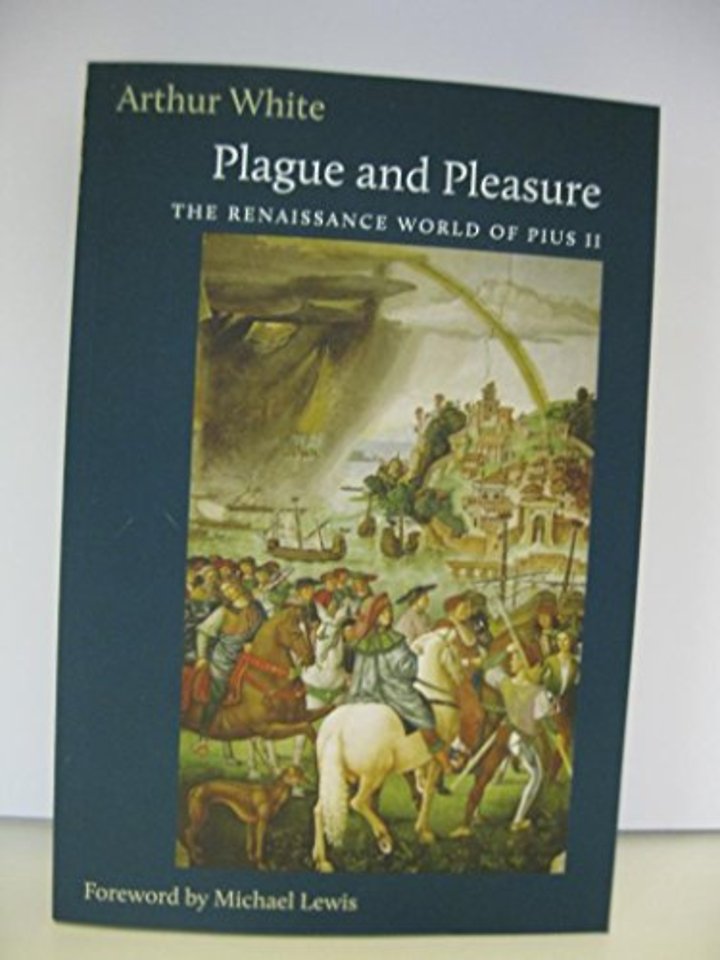Plague and Pleasure – Renaissance Escapism in the Life of Pope Pius II