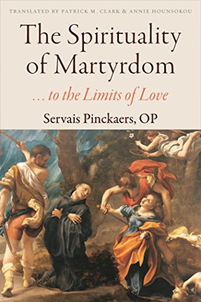 The Spirituality of Martyrdom – . . . to the Limits of Love