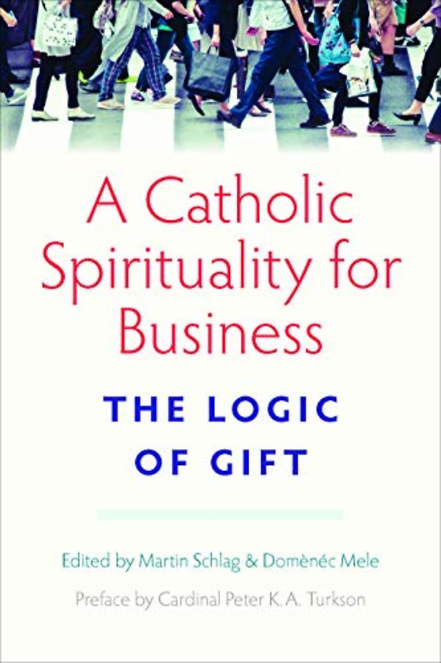 A Catholic Spirituality for Business – The Logic of Gift