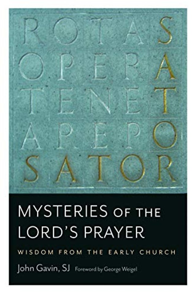 Mysteries of the Lord`s Prayer – Wisdom from the Early Church