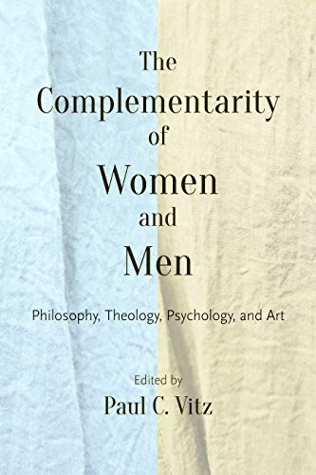 The Complementarity of Women and Men – Philosophy, Theology, Psychology, and Art