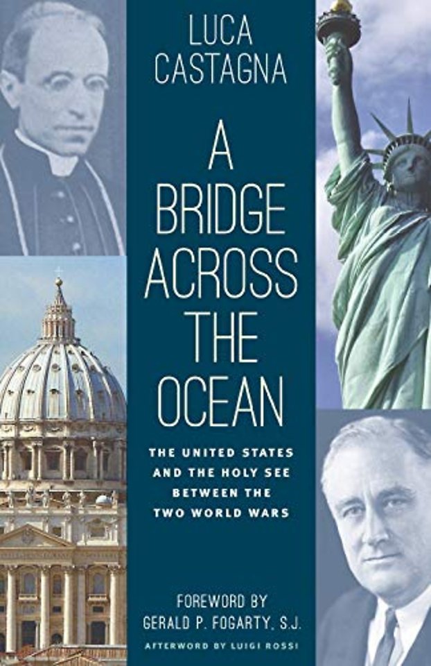 A Bridge across the Ocean – The United States and the Holy See Between the Two World Wars