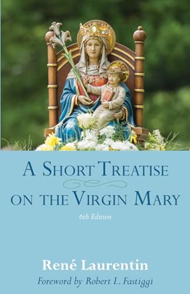A Short Treatise on the Virgin Mary – 6th Edition