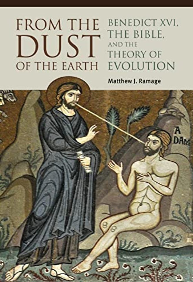 From the Dust of the Earth – Benedict XVI, the Bible, and the Theory of Evolution