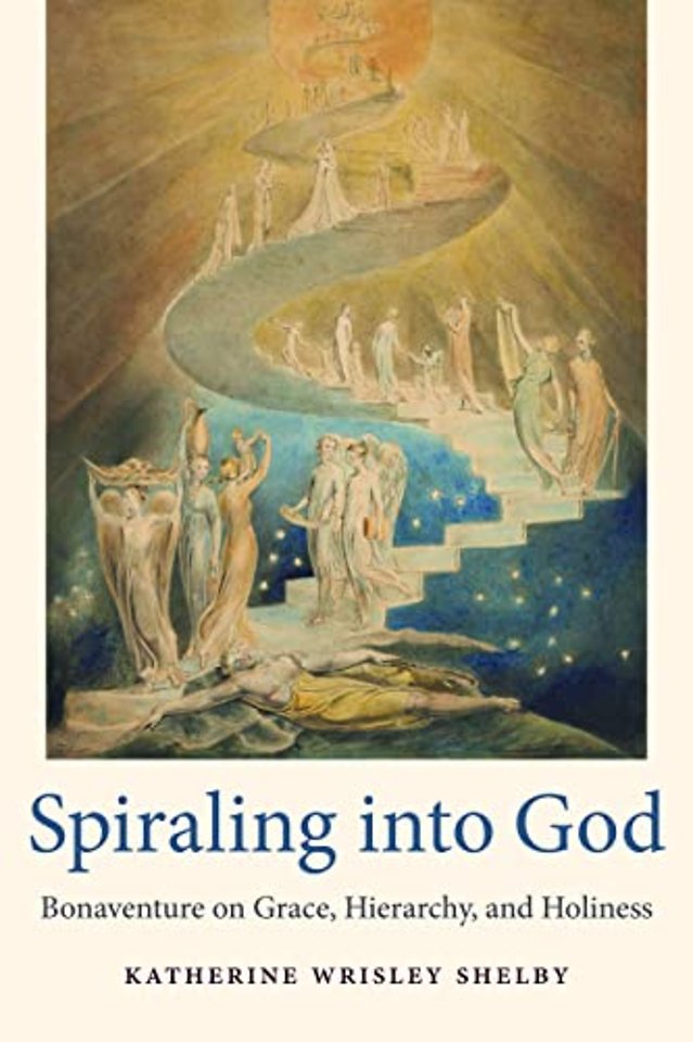 Spiraling Into God – Bonaventure on Grace, Hierarchy, and Holiness
