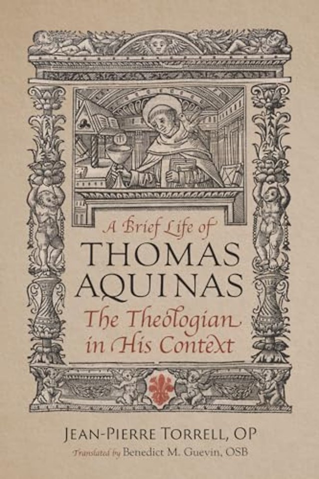 A Brief Life of Aquinas – The Theologian in His Context