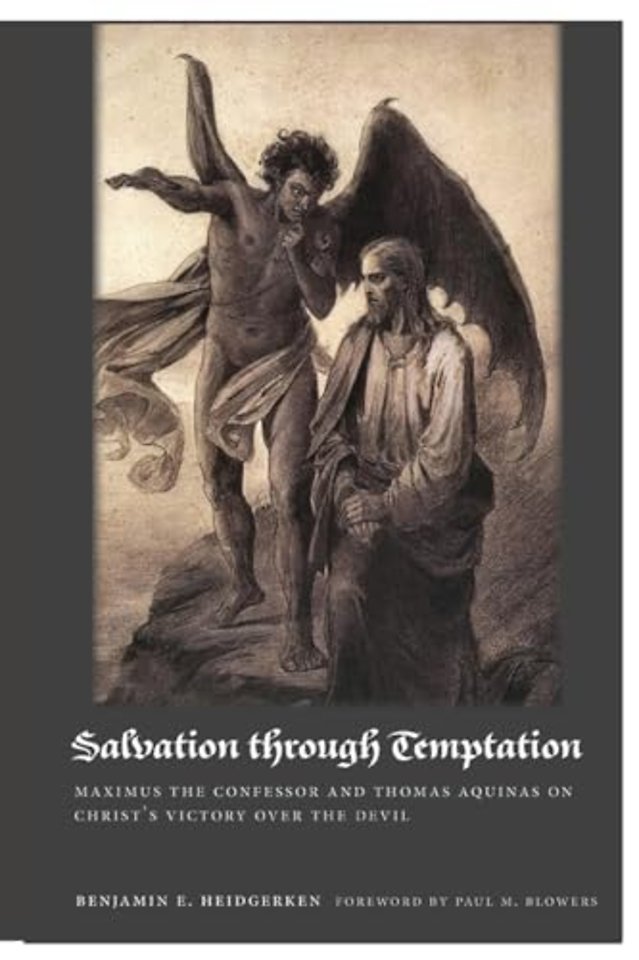 Salvation Through Temptation – Maximus the Confessor and Thomas Aquinas on Christ`s Victory Over the Devil