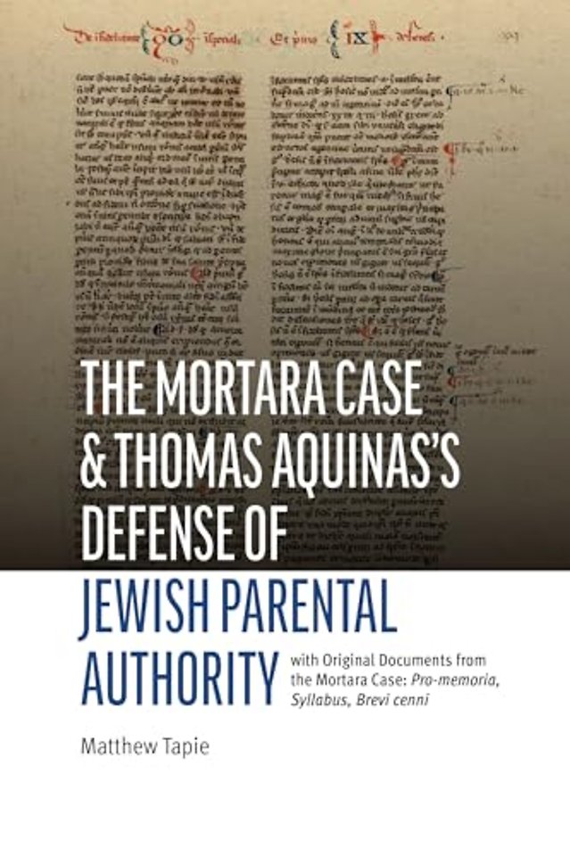 The Mortara Case and St. Thomas Aquinas`s Defens – with Original Documents from the Mortara Case: Pro–memoria, Syllabus, Brevi cenni