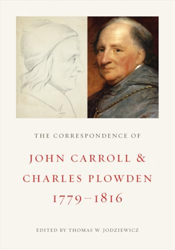 The Correspondence of John Carroll and Charles Plowden, 1779–1816