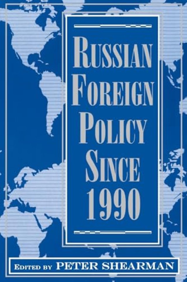 Russian Foreign Policy Since 1990