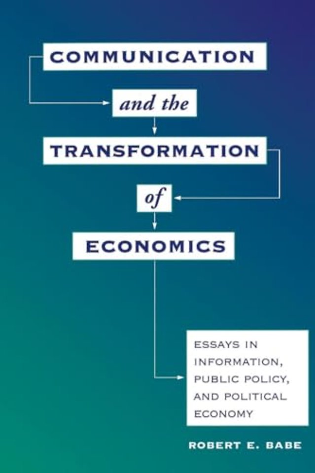 Communication And The Transformation Of Economics