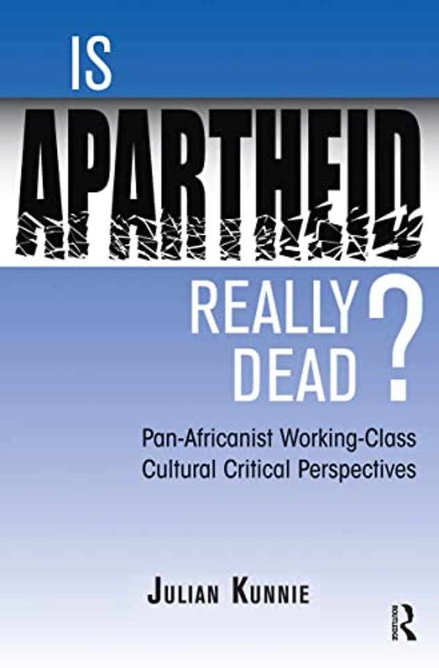 Is Apartheid Really Dead? Pan Africanist Working Class Cultural Critical Perspectives