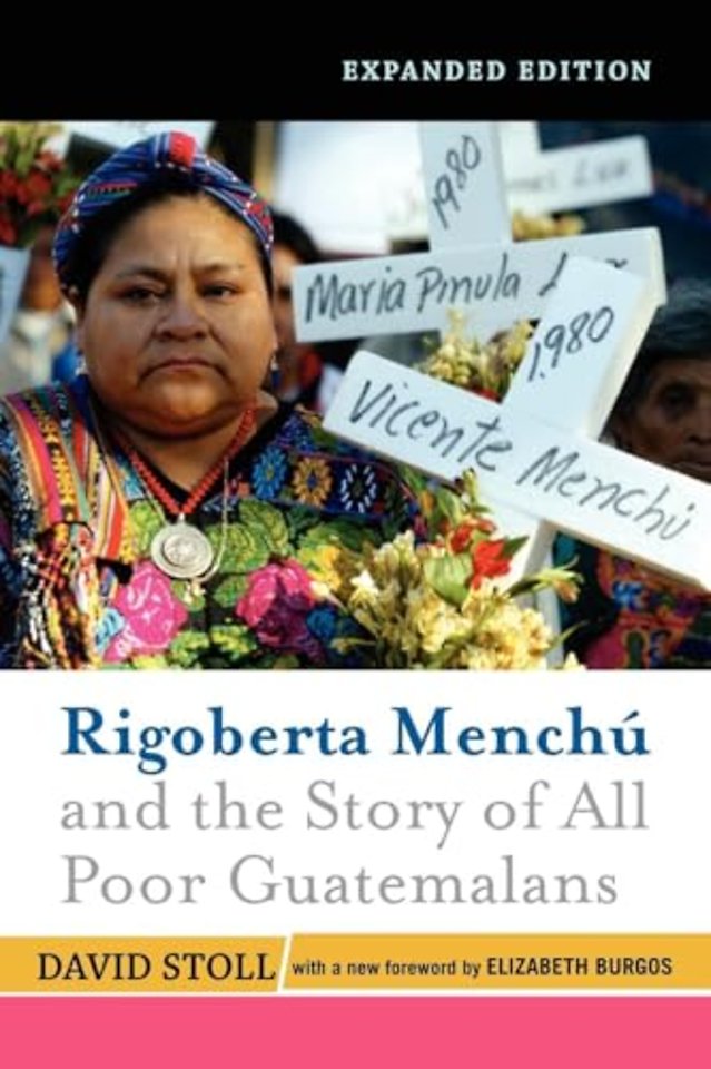 Rigoberta Menchu and the Story of All Poor Guatemalans