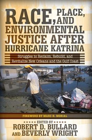 Race, Place, and Environmental Justice After Hurricane Katrina