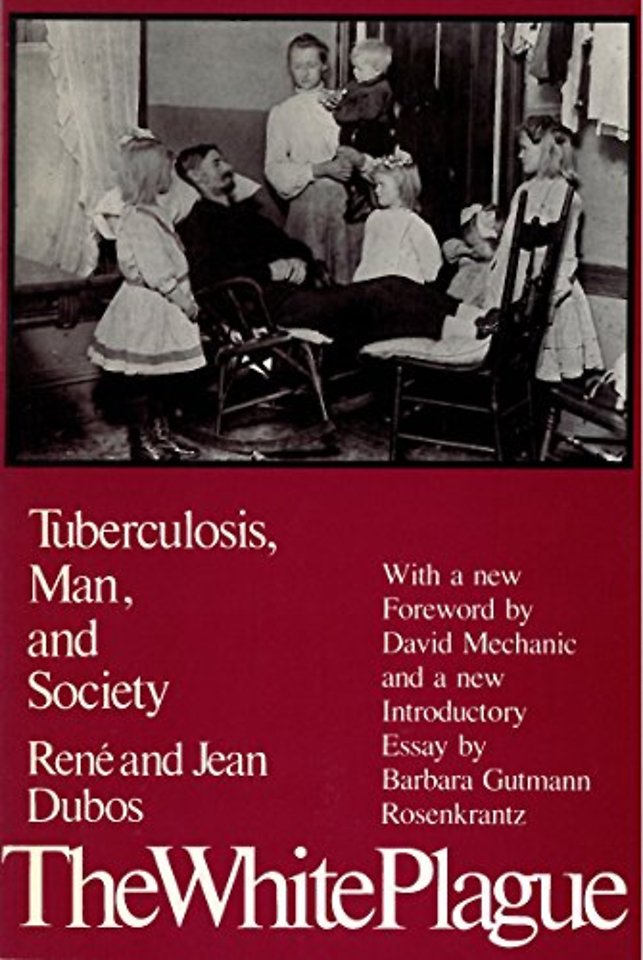 The White Plague – Tuberculosis, Man and Society