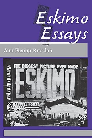 Eskimo Essays – Yup`ik Lives and How We See Them
