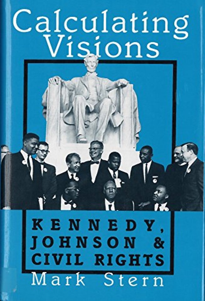 Calculating Visions – Kennedy, Johnson, and Civil Rights
