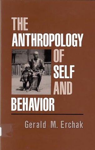 The Anthropology of Self and Behavior