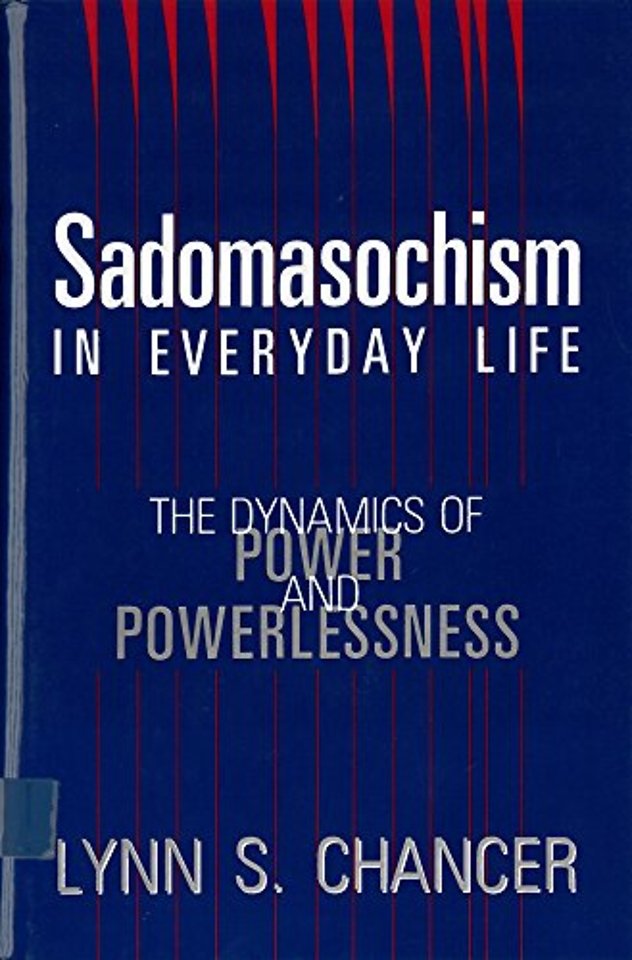 Sadomasochism in Everyday Life – The Dynamics of Power and Powerlessness