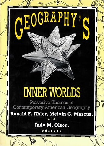 Geography`s Inner Worlds – Pervasive Themes in Contemporary American Geography