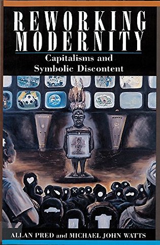 Reworking Modernity – Capitalisms and Symbolic Discontent