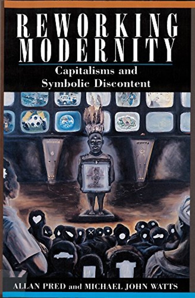 Reworking Modernity – Capitalisms and Symbolic Discontent