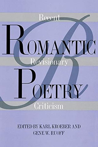 Romantic Poetry – Recent Revisionary Criticism