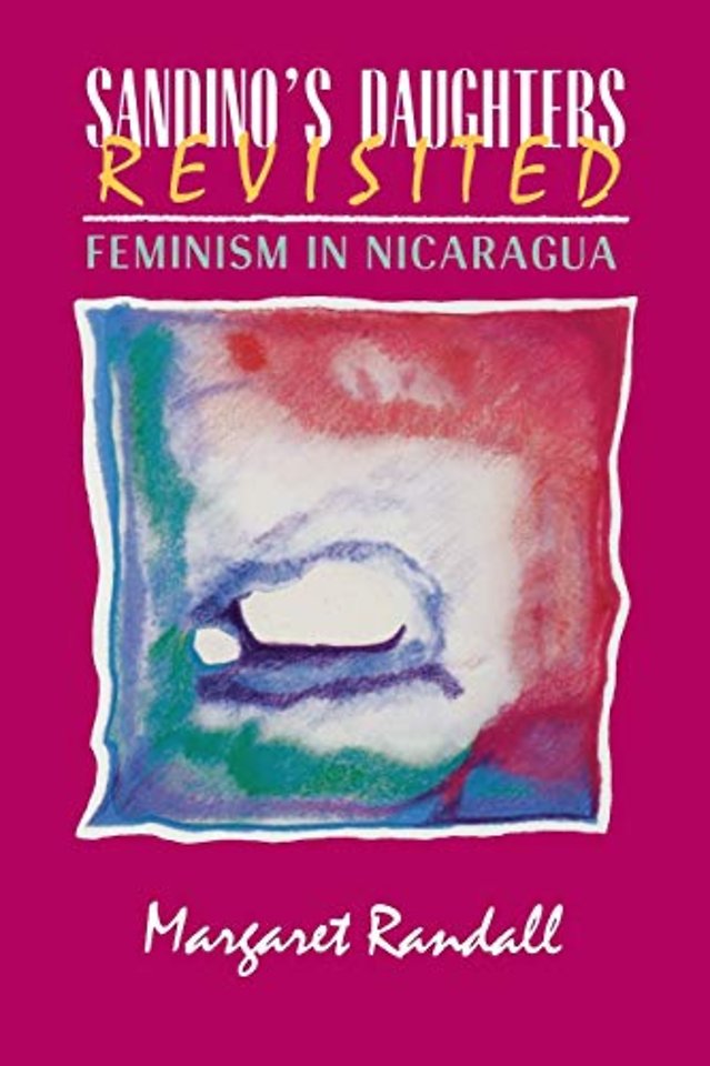 Sandino`s Daughters Revisited – Feminism in Nicaragua