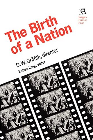 Birth of a Nation – D.W. Griffith, Director