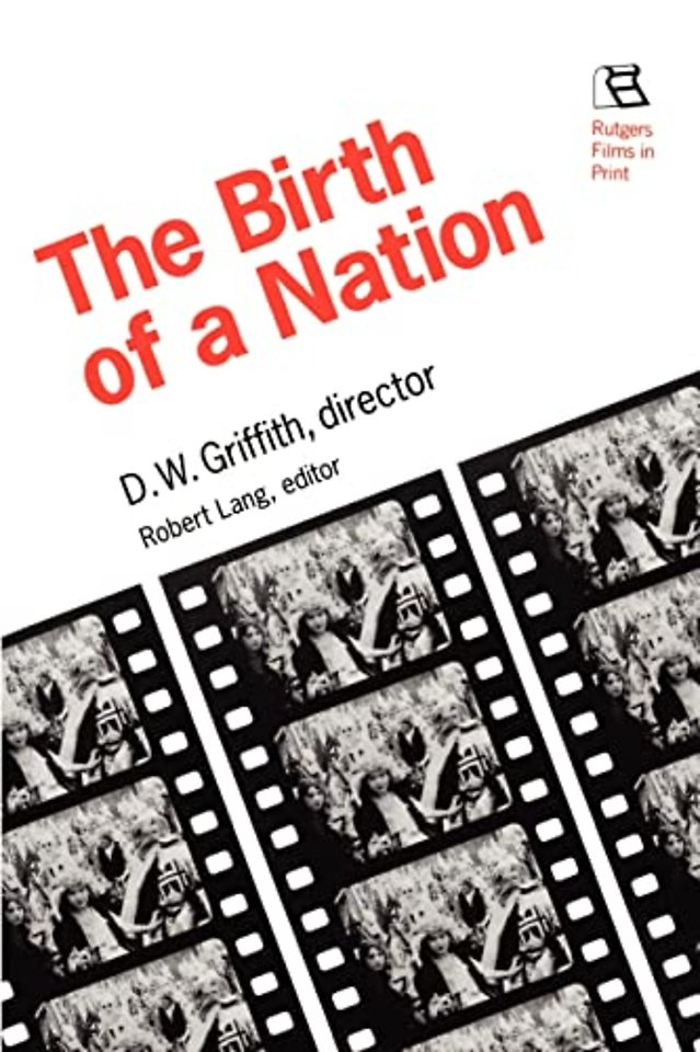 Birth of a Nation – D.W. Griffith, Director