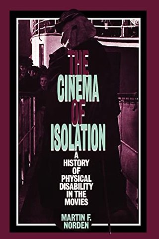 The Cinema of Isolation – A History of Physical Disability in the Movies