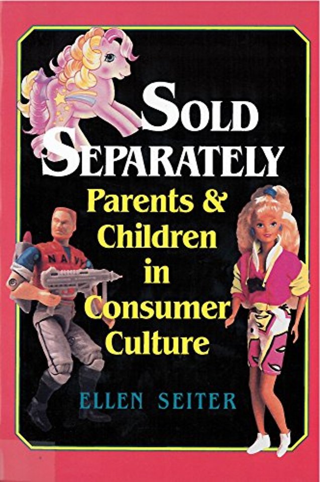 Sold Separately – Children and Parents in Consumer Culture