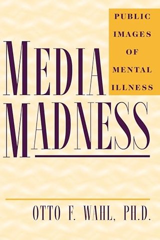 Media Madness – Public Images of Mental Illness