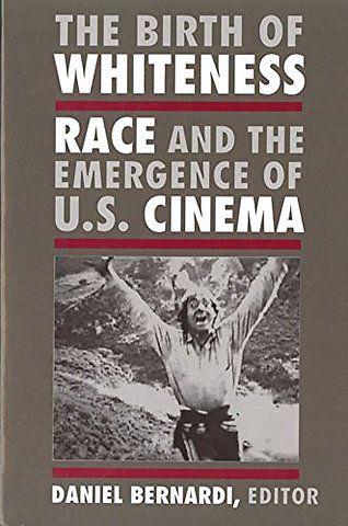 The Birth of Whiteness – Race and the Emergence of United States Cinema