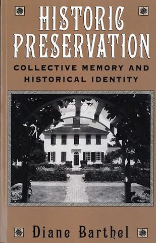 Historic Preservation – Collective Memory and Historic Identity