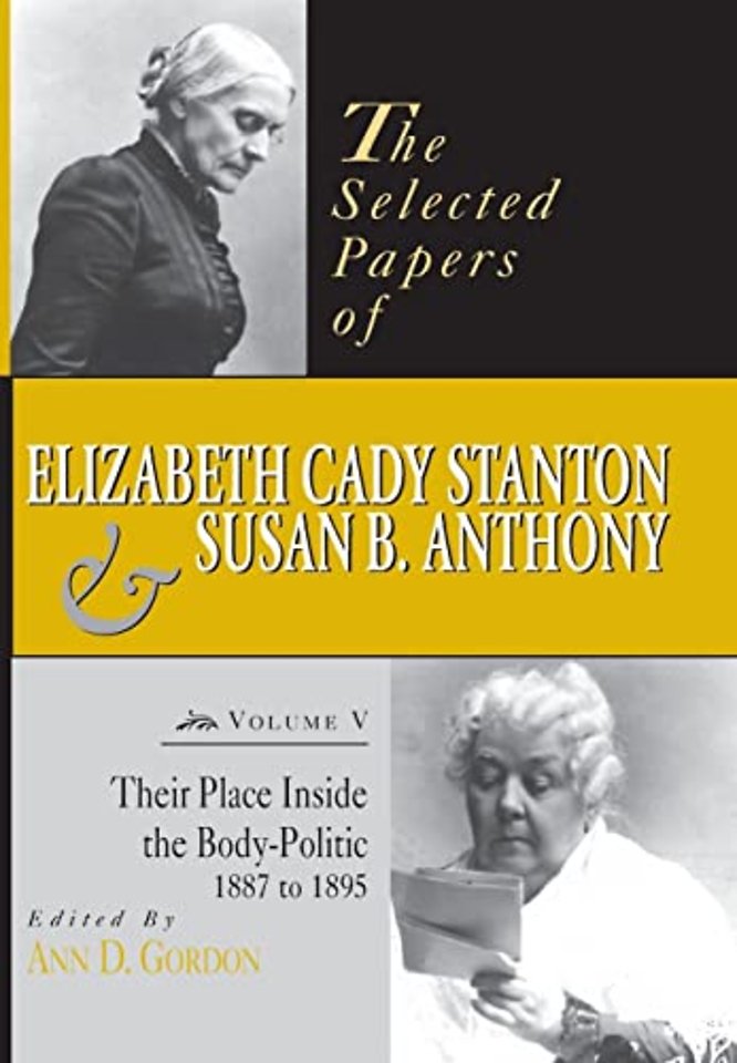 The Selected Papers of Elizabeth Cady Stanton an – Their Place Inside the Body–Politic, 1887 to 1895