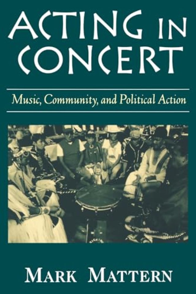 Acting in Concert – Music, Community, and Political Action
