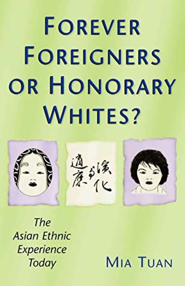 Forever Foreigners or Honorary Whites? – The Asian Ethnic Experience Today