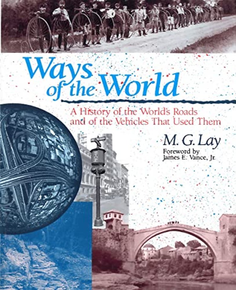 Ways of the World – A History of the World`s Roads and of the Vehicles That Used Them