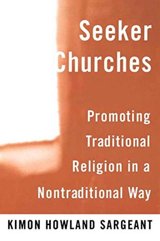 Seeker Churches – Promoting Traditional Religion in a Nontraditional Way