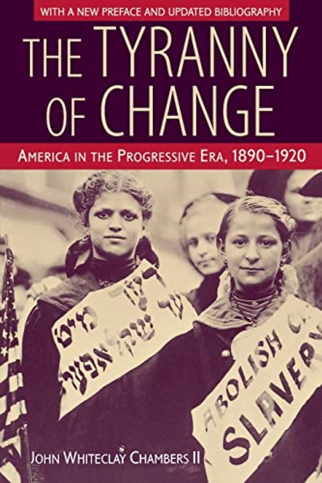 The Tyranny of Change – America in the Progressive Era, 1890–1920