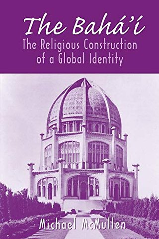 The Bahá`í – The Religious Construction of a Global Identity