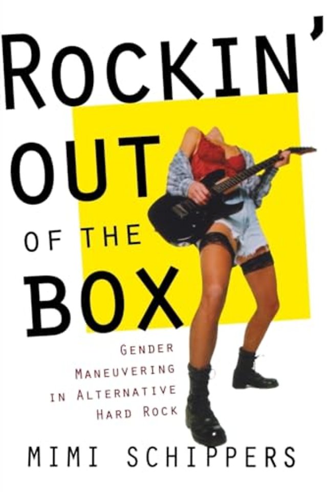 Rockin` Out of the Box – Gender Maneuvering in Alternative Hard Rock