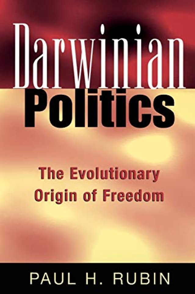 Darwinian Politics – The Evolutionary Origin of Freedom