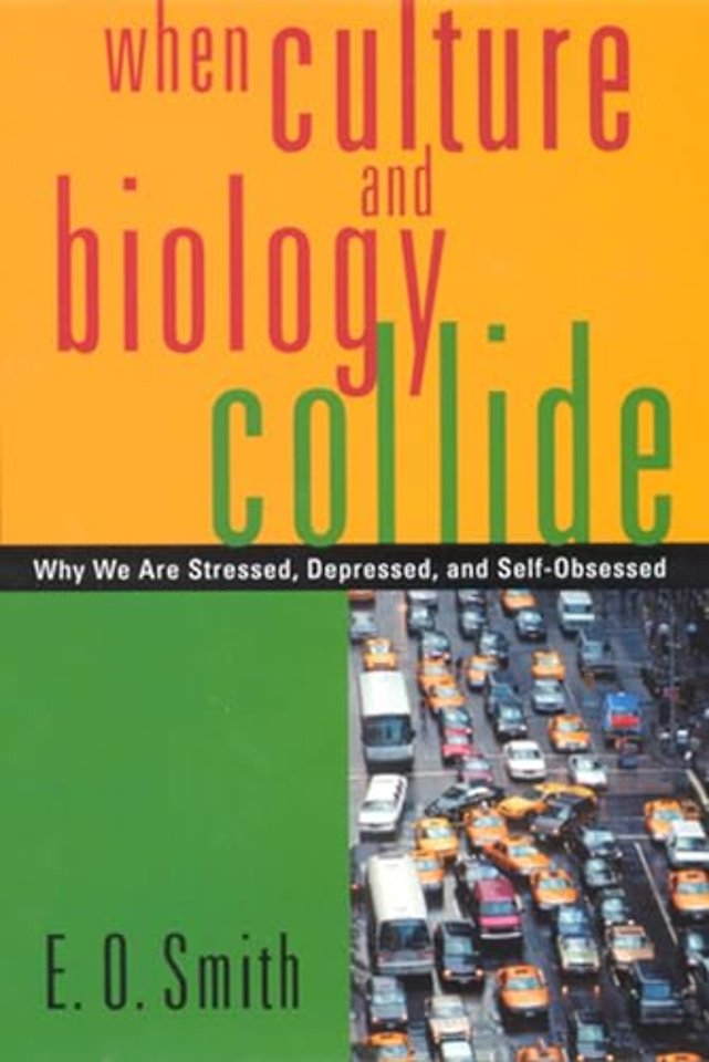 When Culture and Biology Collide – Why We Are Stressed, Depressed, and Self–Obsessed