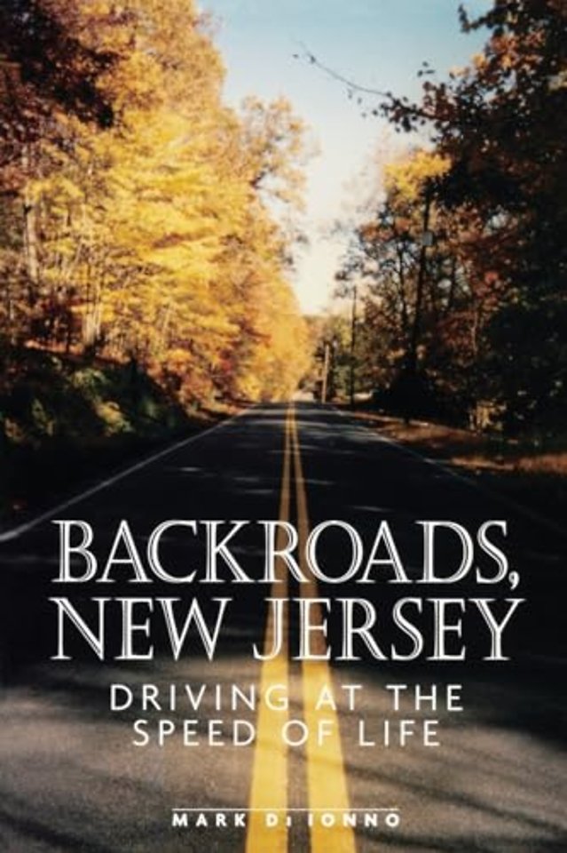 Backroads, New Jersey – Driving at the Speed of Life